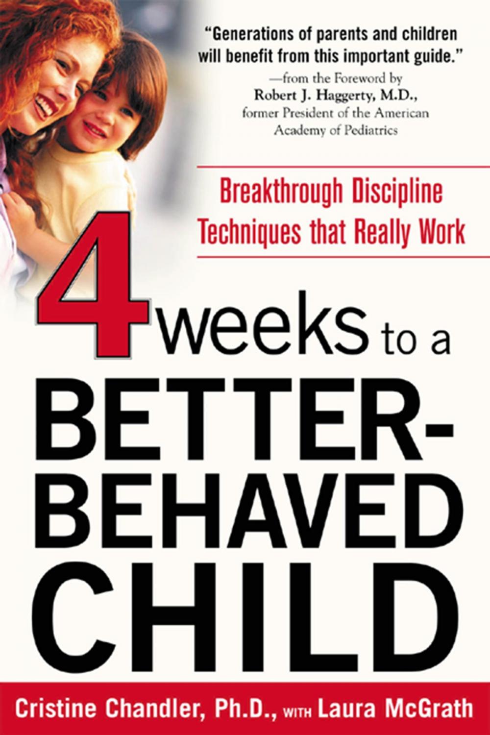 Big bigCover of Four Weeks to a Better-Behaved Child : Breakthrough Discipline Techniques that Really Work