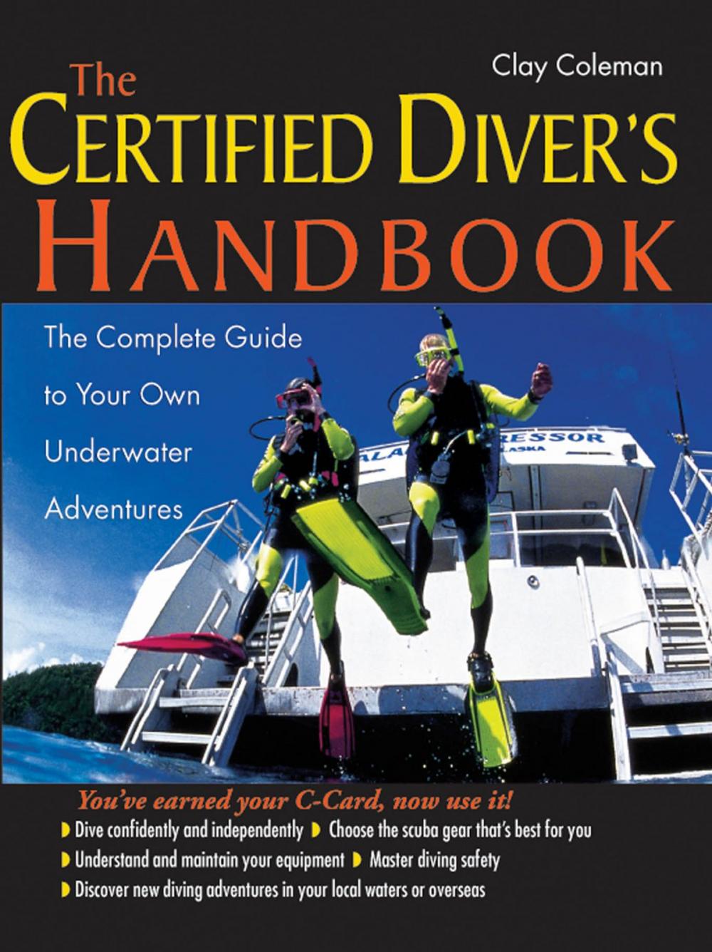 Big bigCover of The Certified Diver's Handbook : The Complete Guide to Your Own Underwater Adventures: The Complete Guide to Your Own Underwater Adventures