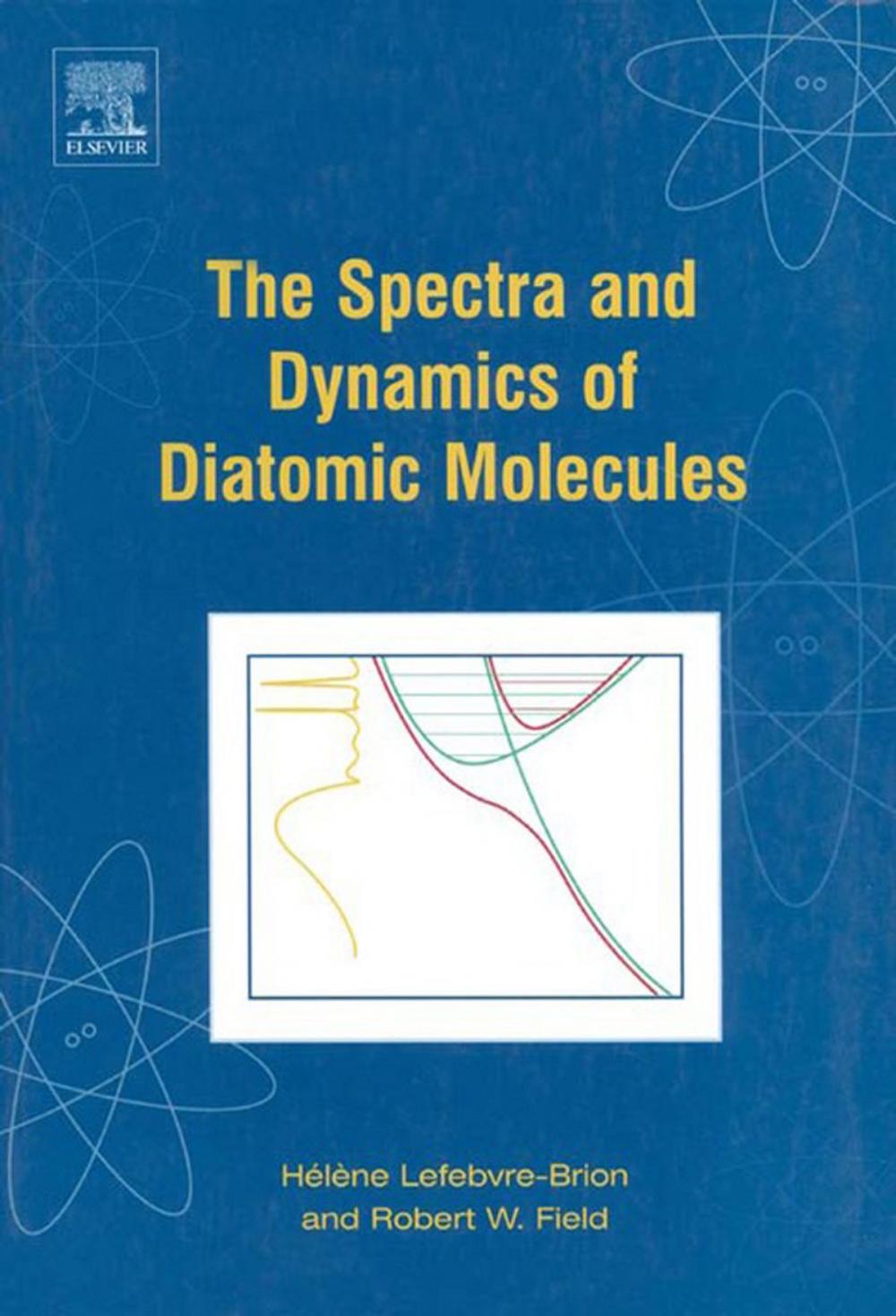 Big bigCover of The Spectra and Dynamics of Diatomic Molecules