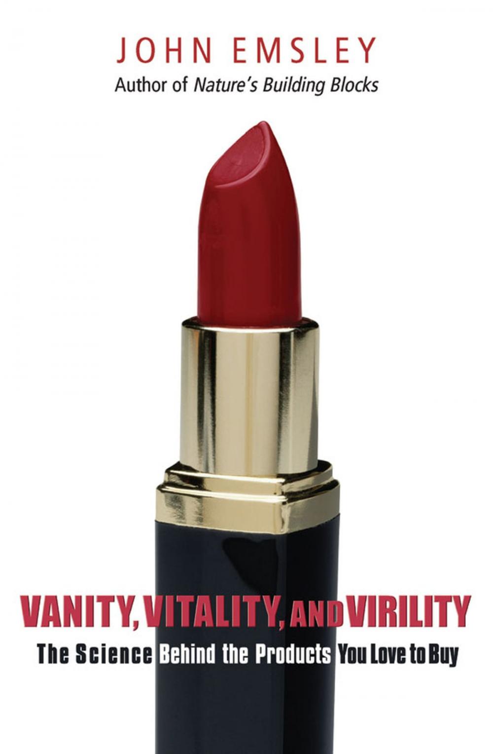 Big bigCover of Vanity, Vitality, and Virility: The Science Behind the Products You Love to Buy