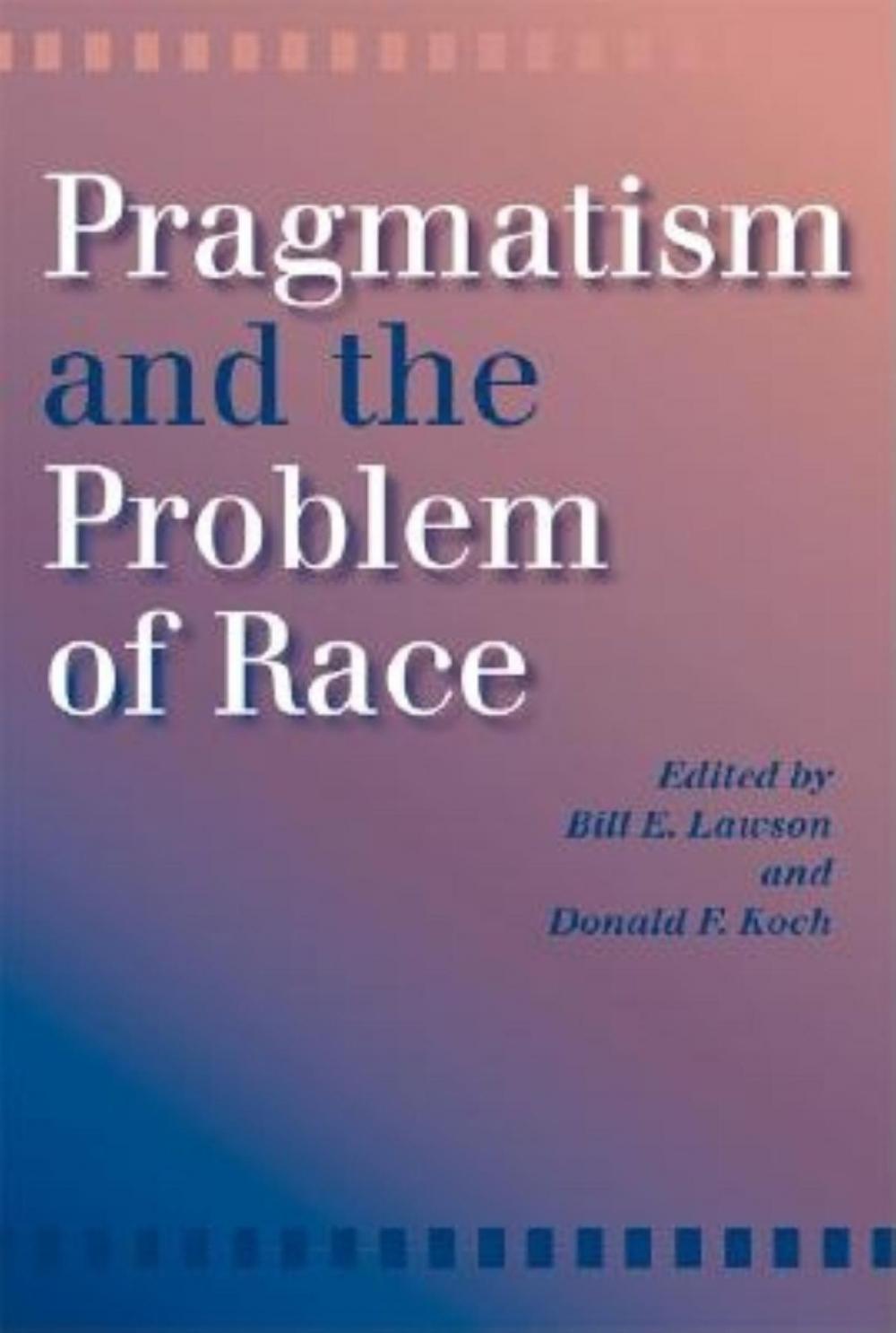 Big bigCover of Pragmatism and the Problem of Race