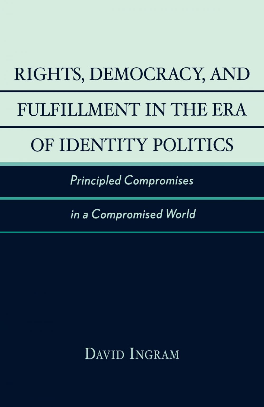 Big bigCover of Rights, Democracy, and Fulfillment in the Era of Identity Politics