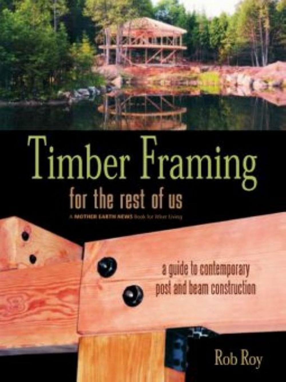 Big bigCover of Timber Framing For The Rest Of Us