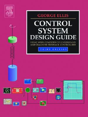 Cover of the book Control System Design Guide by Chee Kai Chua, Chee How Wong, Wai Yee Yeong