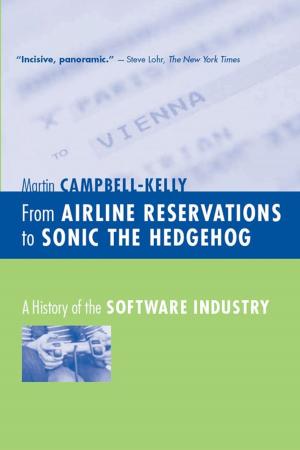 Cover of the book From Airline Reservations to Sonic the Hedgehog: A History of the Software Industry by Brian Massumi