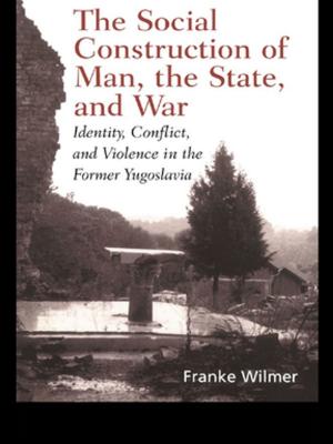 Cover of the book The Social Construction of Man, the State and War by 