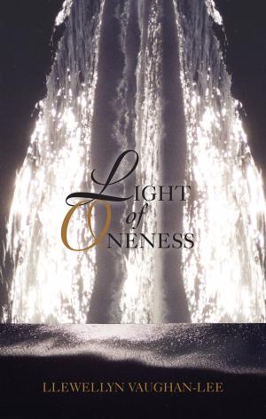 Cover of the book Light of Oneness by Llewellyn Vaughan-Lee, PhD