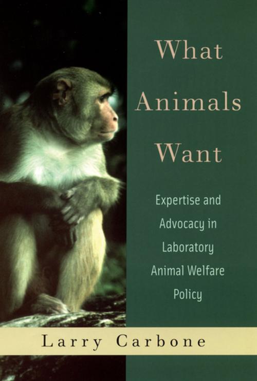 Cover of the book What Animals Want by Larry Carbone, Oxford University Press