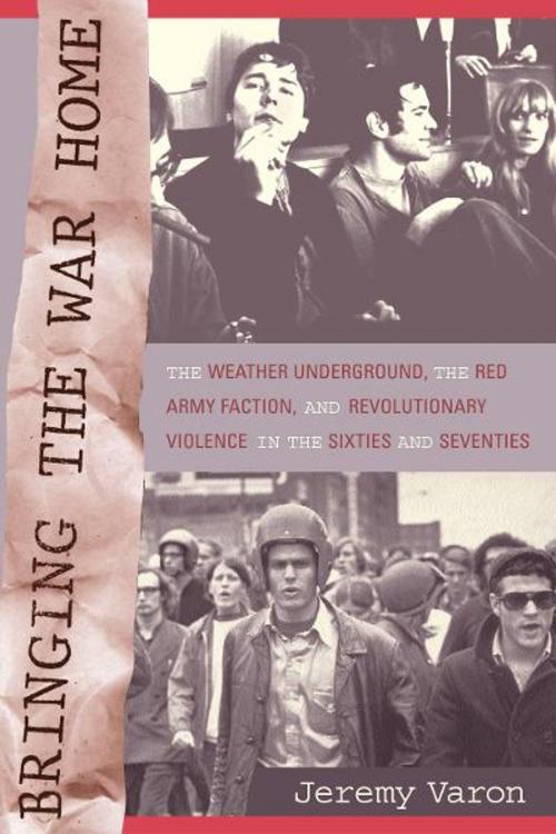 Cover of the book Bringing the War Home by Jeremy Peter Varon, University of California Press