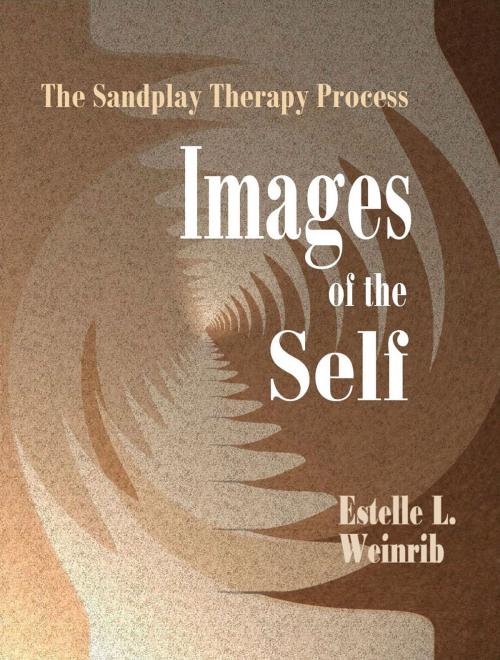 Cover of the book Images of the Self: The Sandplay Therapy Process by Estelle L. Weinrib, Dora M. Kalff, Temenos Press