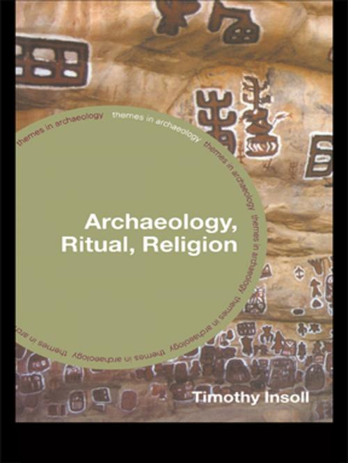Cover of the book Archaeology, Ritual, Religion by Timothy Insoll, Taylor and Francis