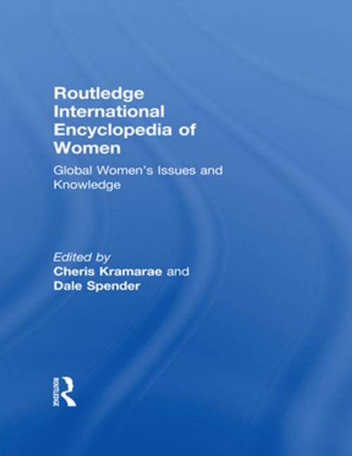 Cover of the book Routledge International Encyclopedia of Women by Cheris Kramarae, Dale Spender, Taylor and Francis