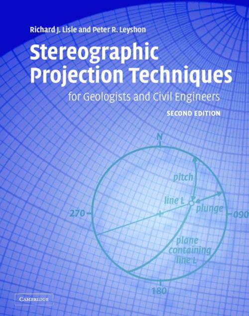 Cover of the book Stereographic Projection Techniques for Geologists and Civil Engineers by Richard J. Lisle, Peter R. Leyshon, Cambridge University Press