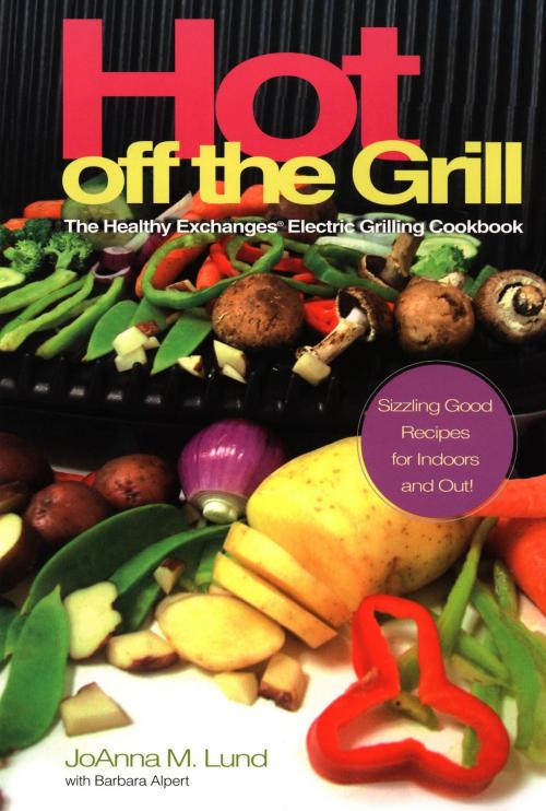 Cover of the book Hot Off The Grill by JoAnna M. Lund, Barbara Alpert, Penguin Publishing Group