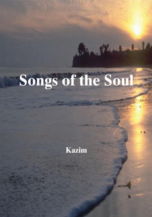 Cover of the book Songs of the Soul by Kazim Mohammed, Trafford Publishing