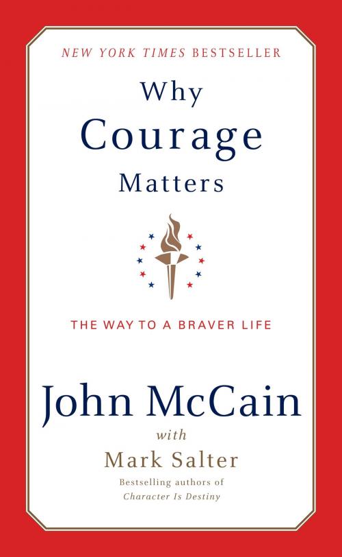 Cover of the book Why Courage Matters by John McCain, Mark Salter, Random House Publishing Group