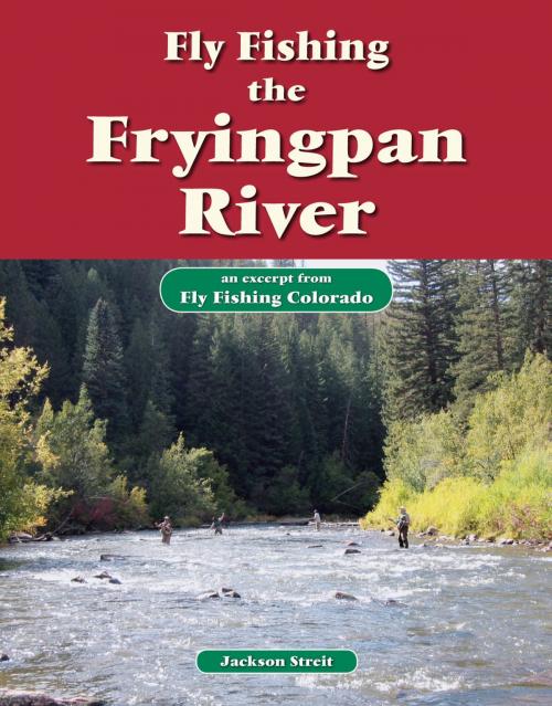 Cover of the book Fly Fishing the Fryingpan River by Jackson Streit, No Nonsense Fly Fishing Guidebooks