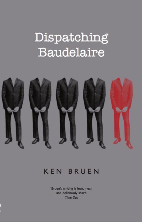 Cover of the book Dispatching Baudelaire by Ken Bruen, The Lilliput Press
