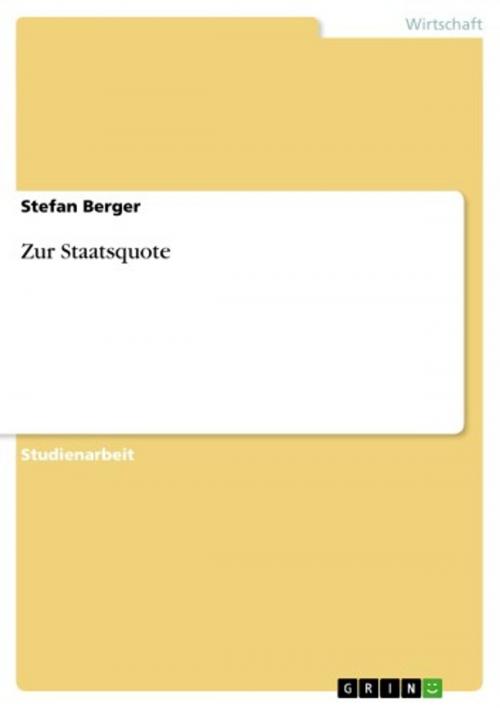 Cover of the book Zur Staatsquote by Stefan Berger, GRIN Verlag