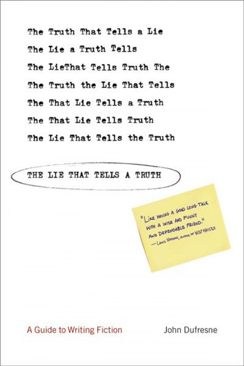 Big bigCover of The Lie That Tells a Truth: A Guide to Writing Fiction