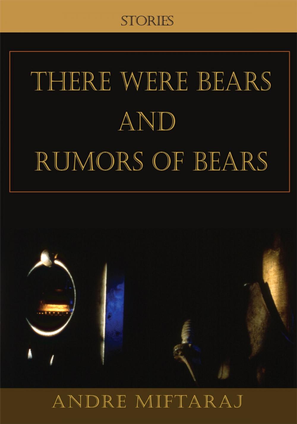 Big bigCover of There Were Bears and Rumors of Bears