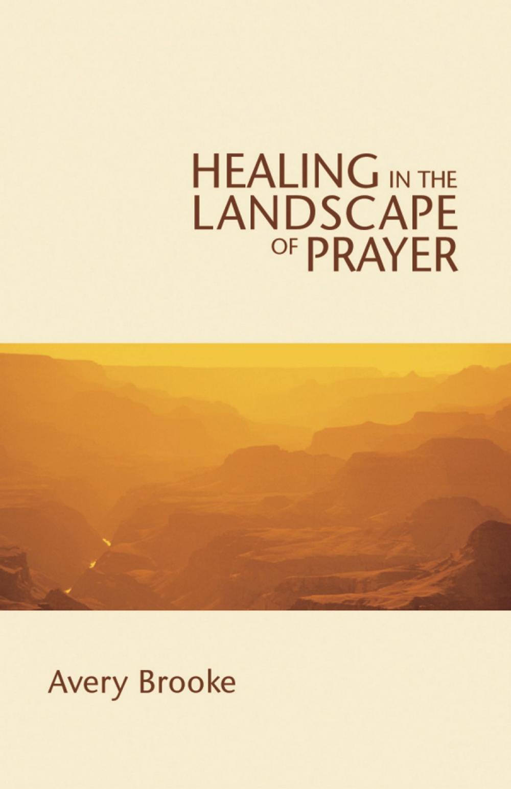 Big bigCover of Healing in the Landscape of Prayer