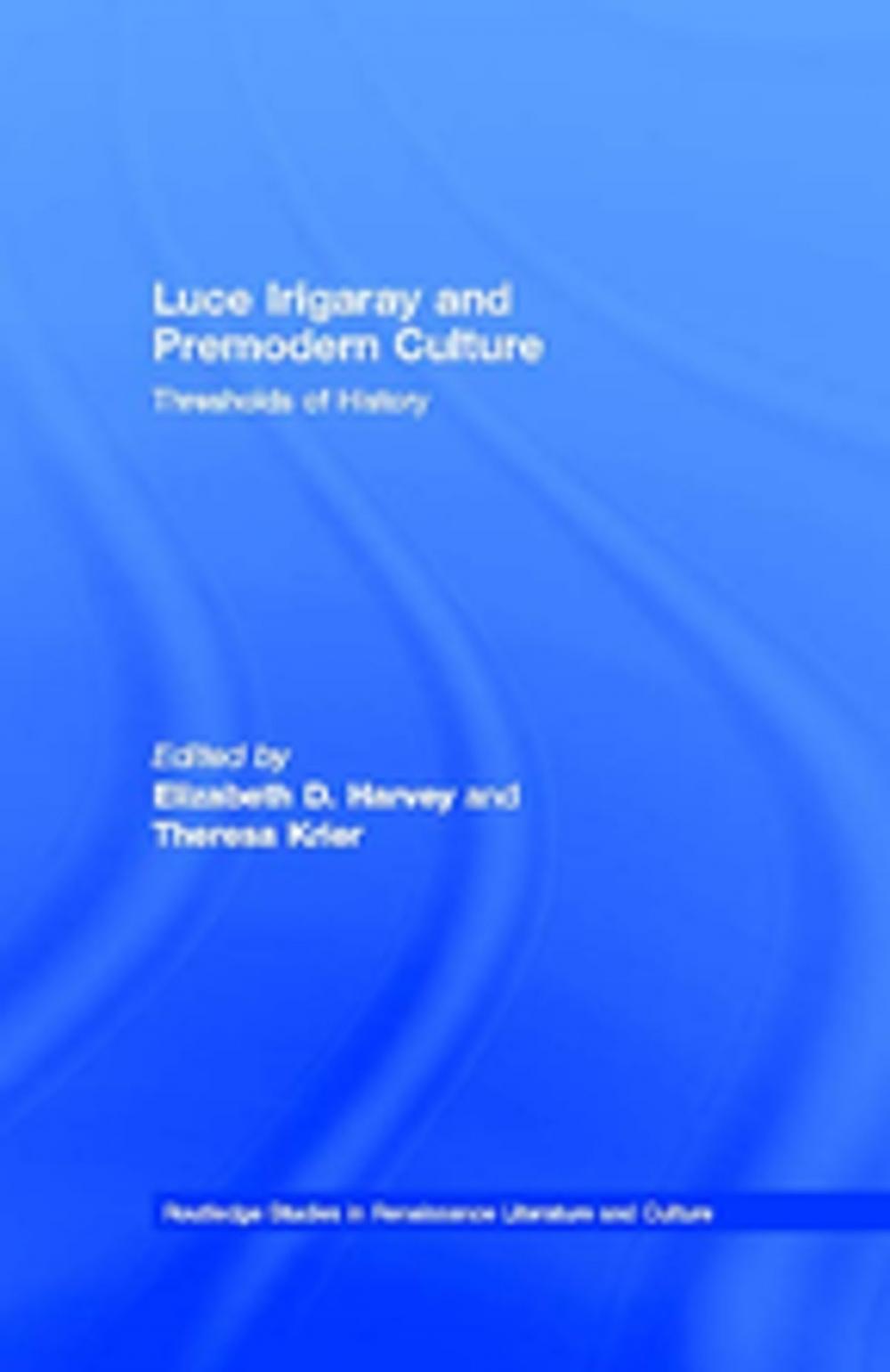 Big bigCover of Luce Irigaray and Premodern Culture