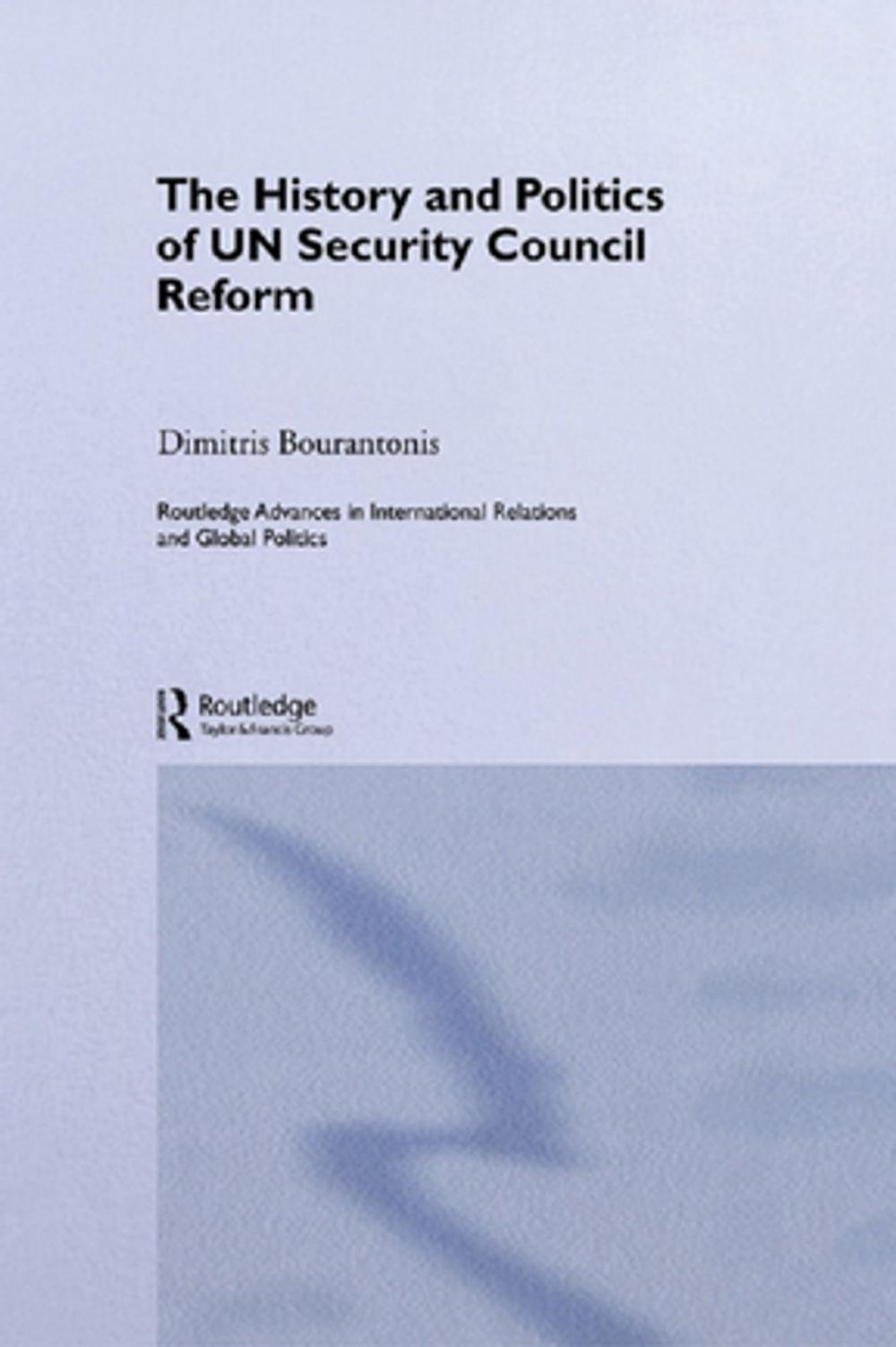 Big bigCover of The History and Politics of UN Security Council Reform