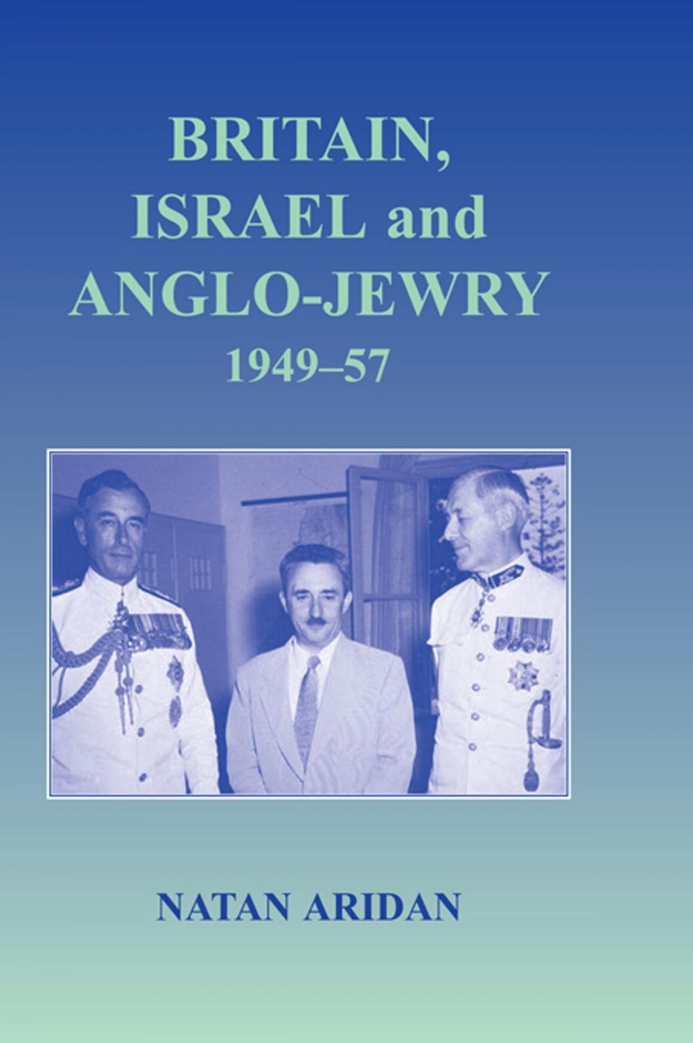 Big bigCover of Britain, Israel and Anglo-Jewry 1949-57