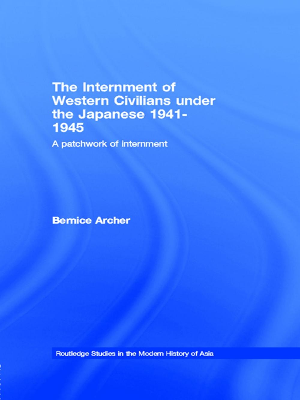 Big bigCover of The Internment of Western Civilians under the Japanese 1941-1945