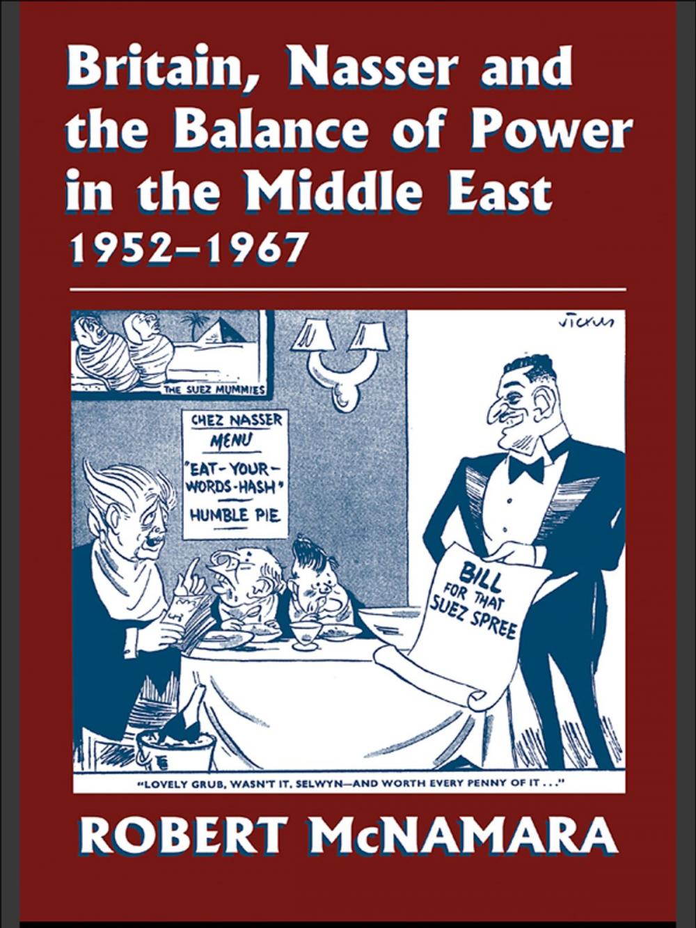 Big bigCover of Britain, Nasser and the Balance of Power in the Middle East, 1952-1977