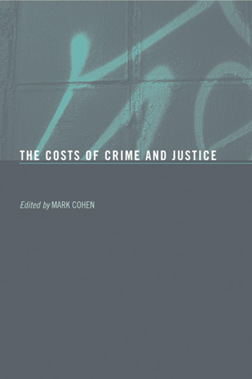 Big bigCover of The Costs of Crime and Justice