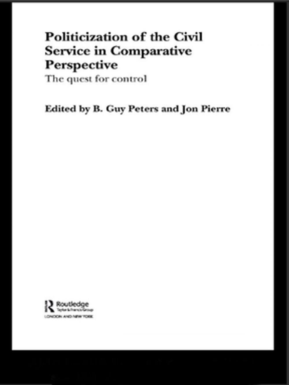 Big bigCover of The Politicization of the Civil Service in Comparative Perspective