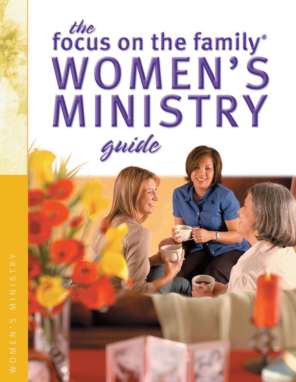 Big bigCover of The Focus on the Family Women's Ministry Guide (Focus on the Family Women's Series)