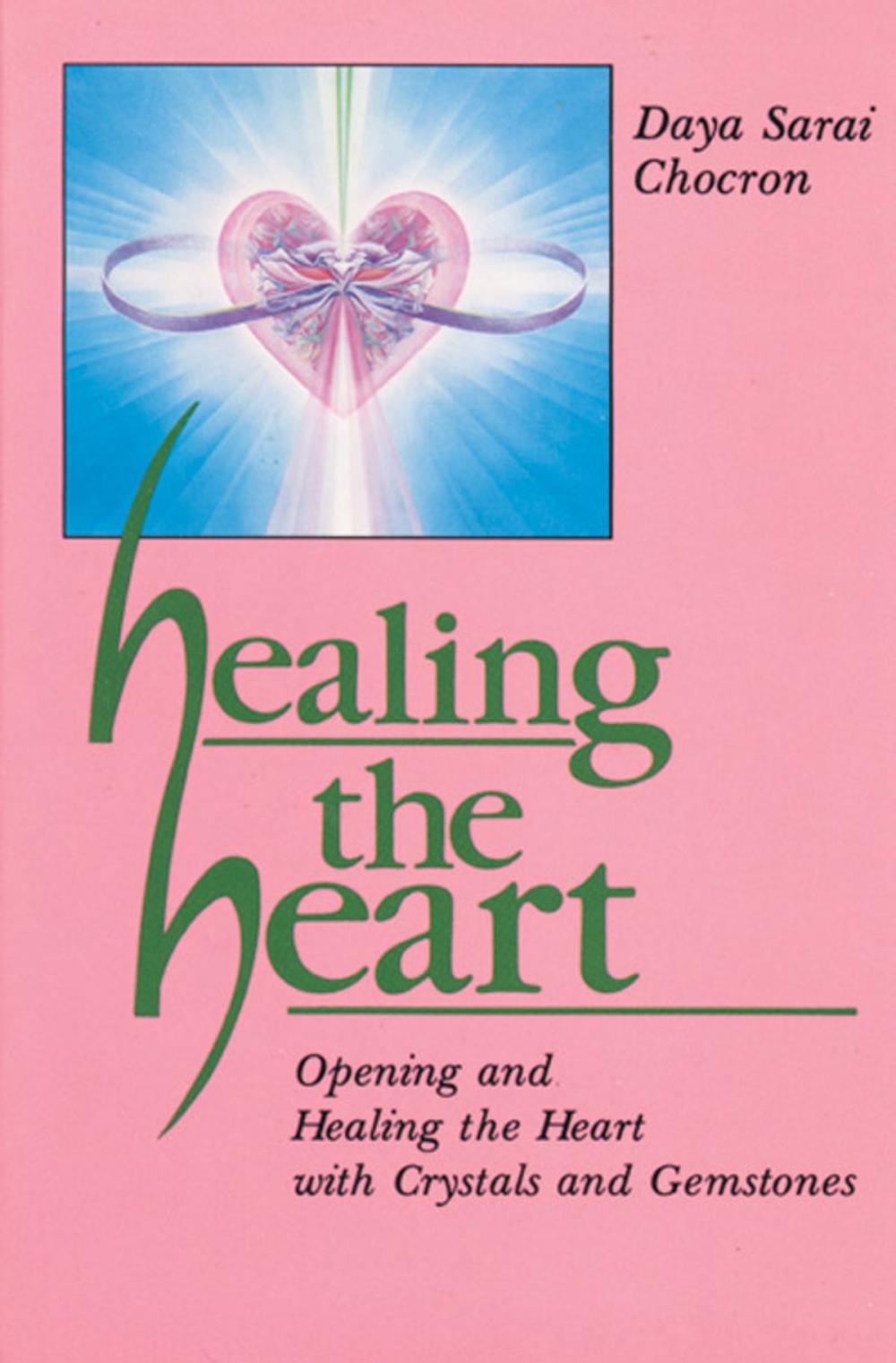 Big bigCover of Healing the Heart: Opening and Healing the Heart with Crystals and Gemstones