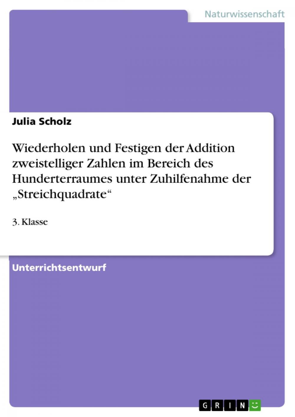 Big bigCover of Wiederholen und Festigen der Addition zweistelliger Zahlen im Bereich des Hunderterraumes unter Zuhilfenahme der 'Streichquadrate'