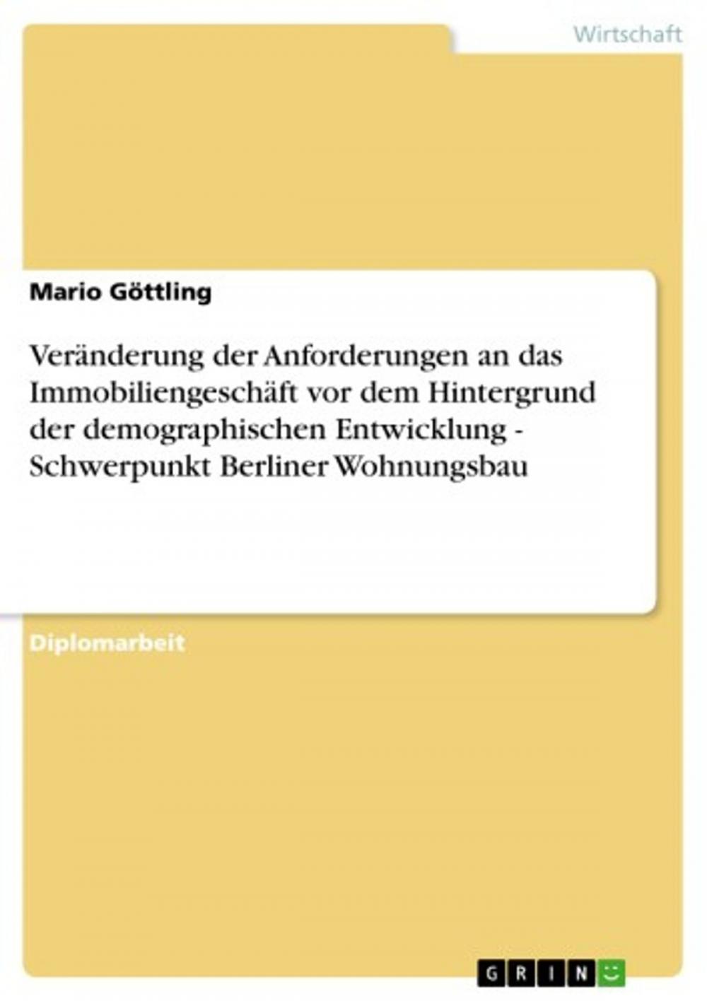 Big bigCover of Veränderung der Anforderungen an das Immobiliengeschäft vor dem Hintergrund der demographischen Entwicklung - Schwerpunkt Berliner Wohnungsbau