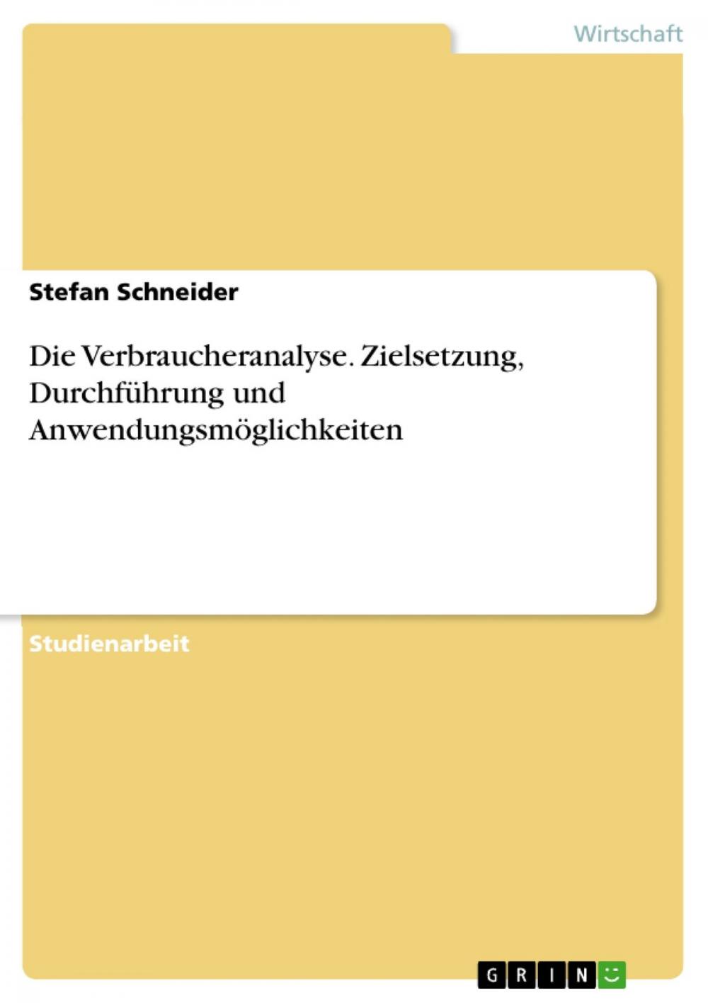 Big bigCover of Die Verbraucheranalyse. Zielsetzung, Durchführung und Anwendungsmöglichkeiten