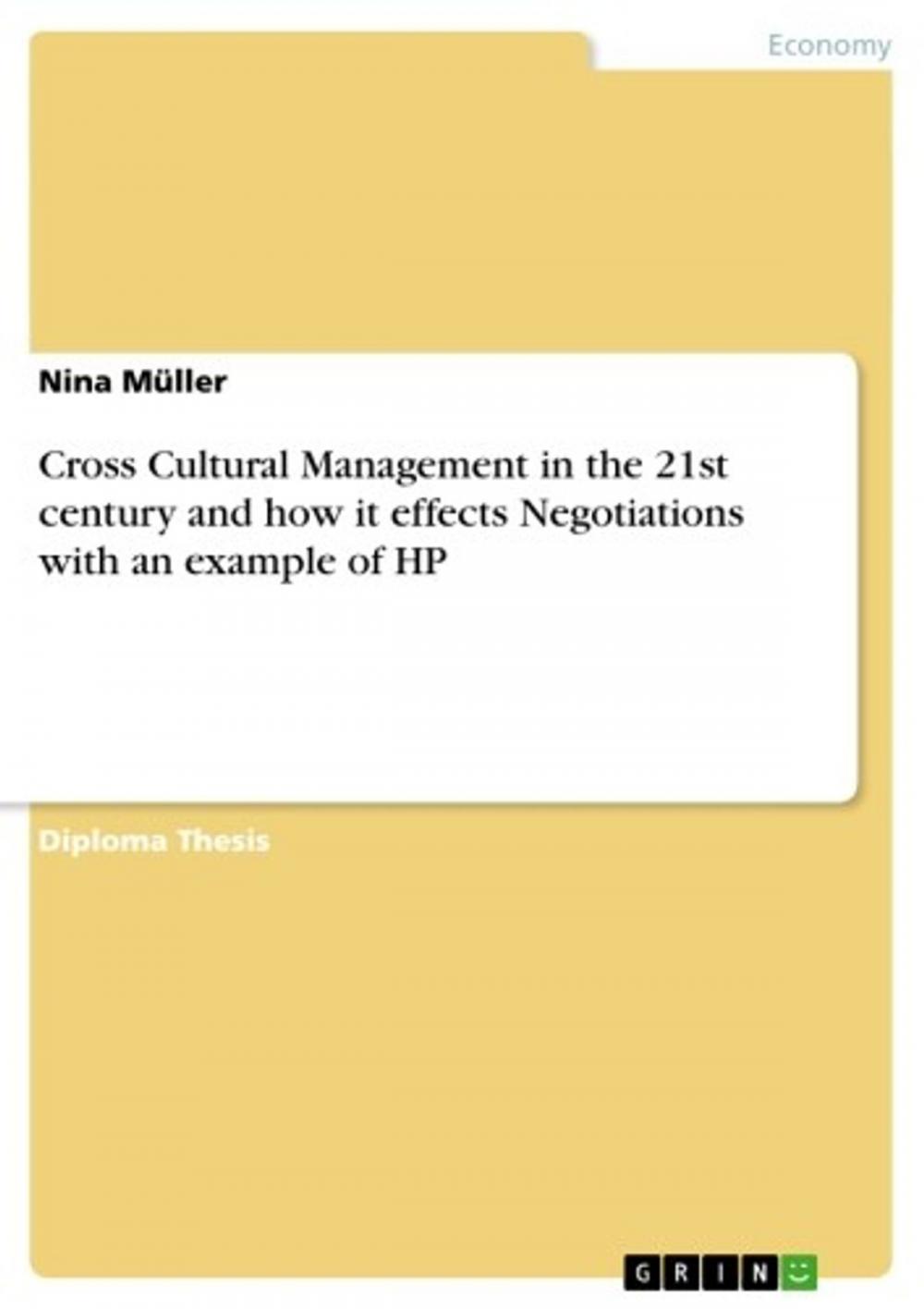 Big bigCover of Cross Cultural Management in the 21st century and how it effects Negotiations with an example of HP