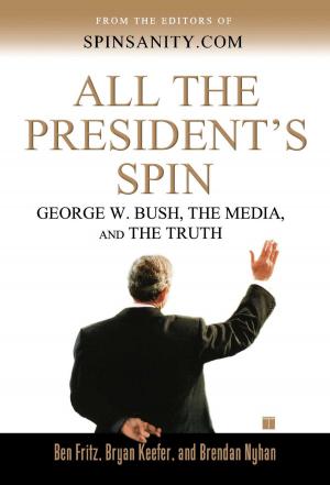 Cover of the book All the President's Spin by Danny Martin, Mark Seliger