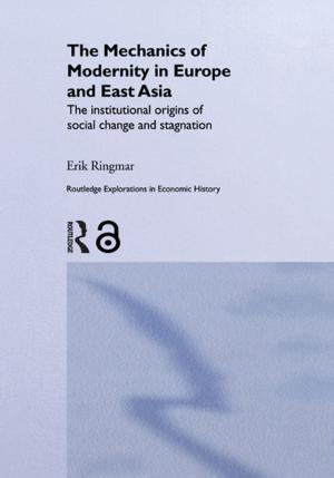Book cover of The Mechanics of Modernity in Europe and East Asia