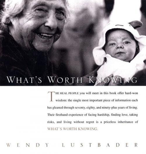 Cover of the book What's Worth Knowing by Wendy Lustbader, Penguin Publishing Group