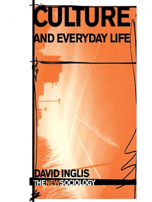 Cover of the book Culture and Everyday Life by David Inglis, Taylor and Francis