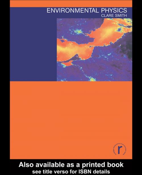 Cover of the book Environmental Physics by Clare Smith, Taylor and Francis