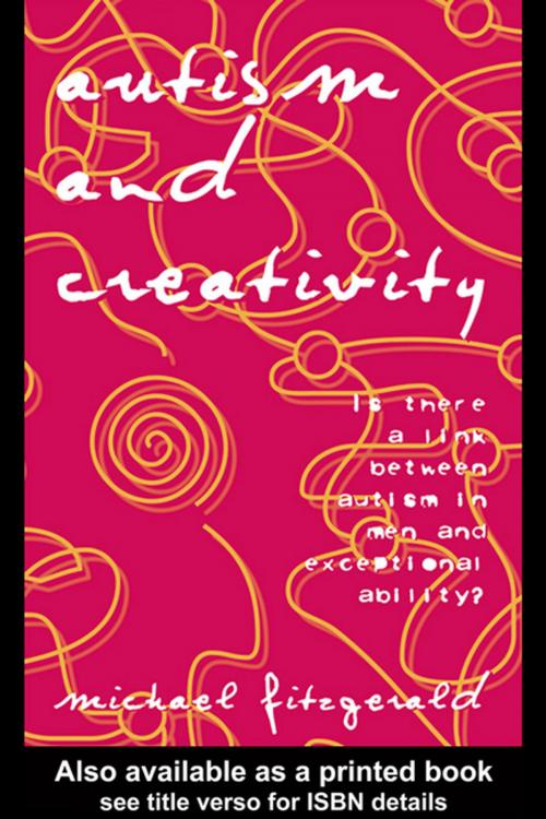 Cover of the book Autism and Creativity by Michael Fitzgerald, Taylor and Francis