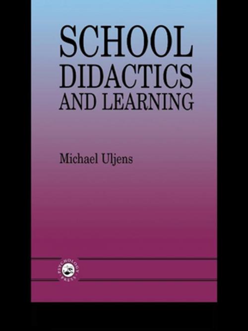 Cover of the book School Didactics And Learning by Michael Uljens, Taylor and Francis