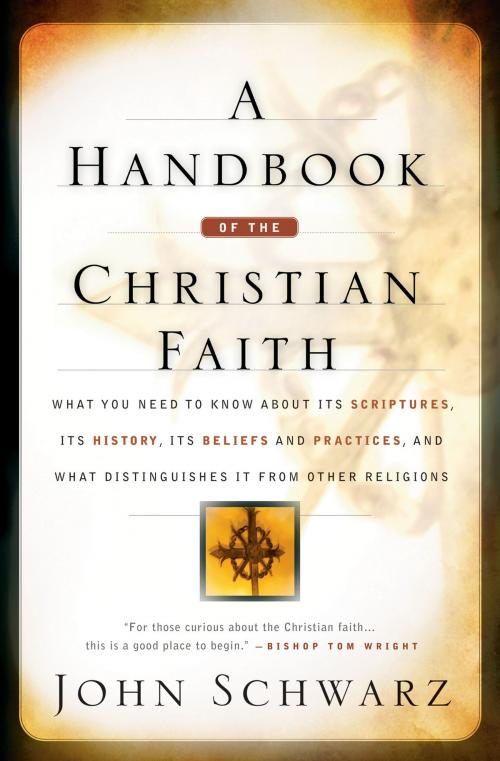 Cover of the book A Handbook of the Christian Faith by John Schwarz, Baker Publishing Group