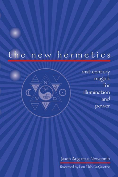 Cover of the book The New Hermetics by Augustus Newcomb, Jason, Red Wheel Weiser
