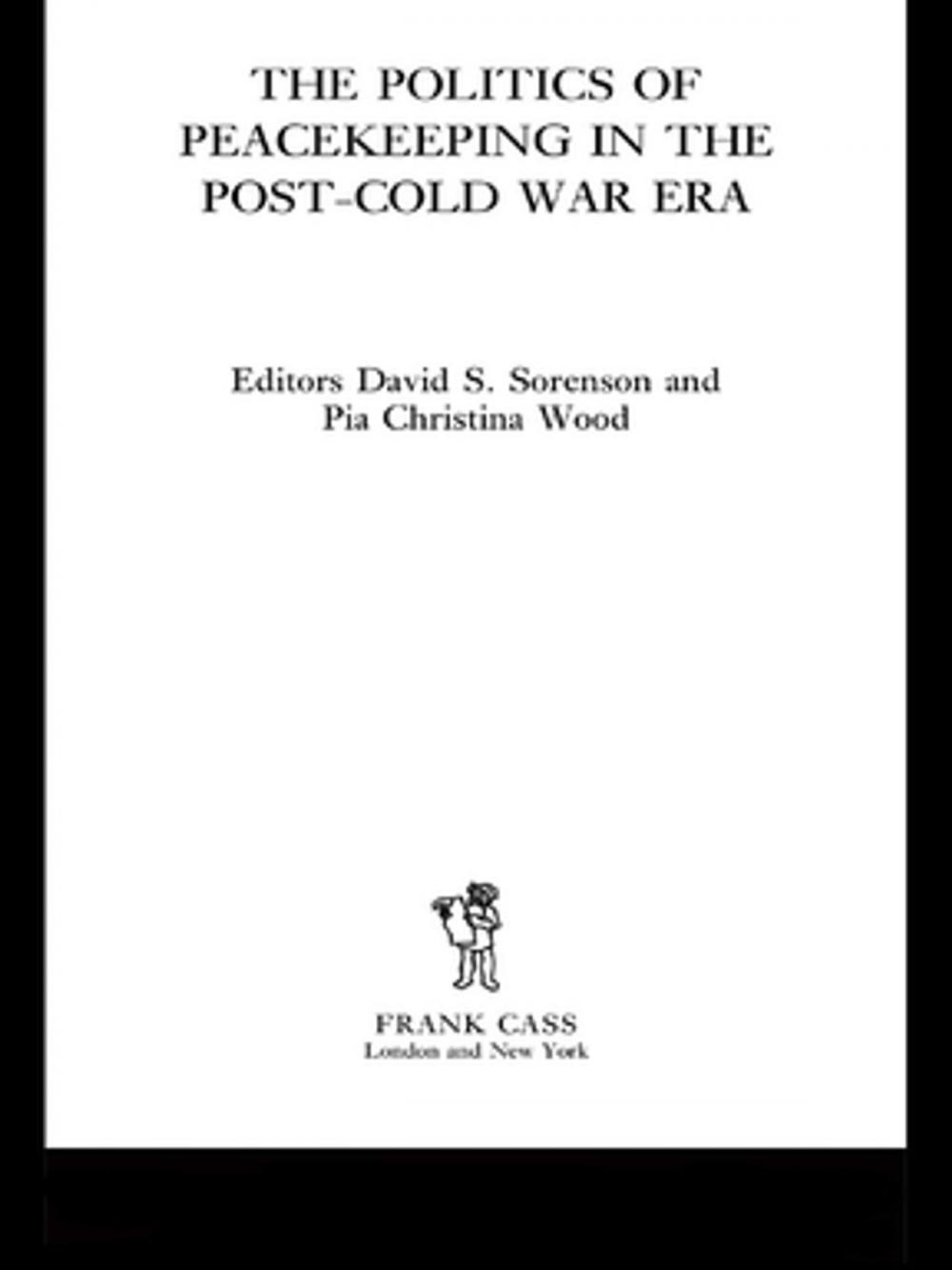 Big bigCover of The Politics of Peacekeeping in the Post-Cold War Era