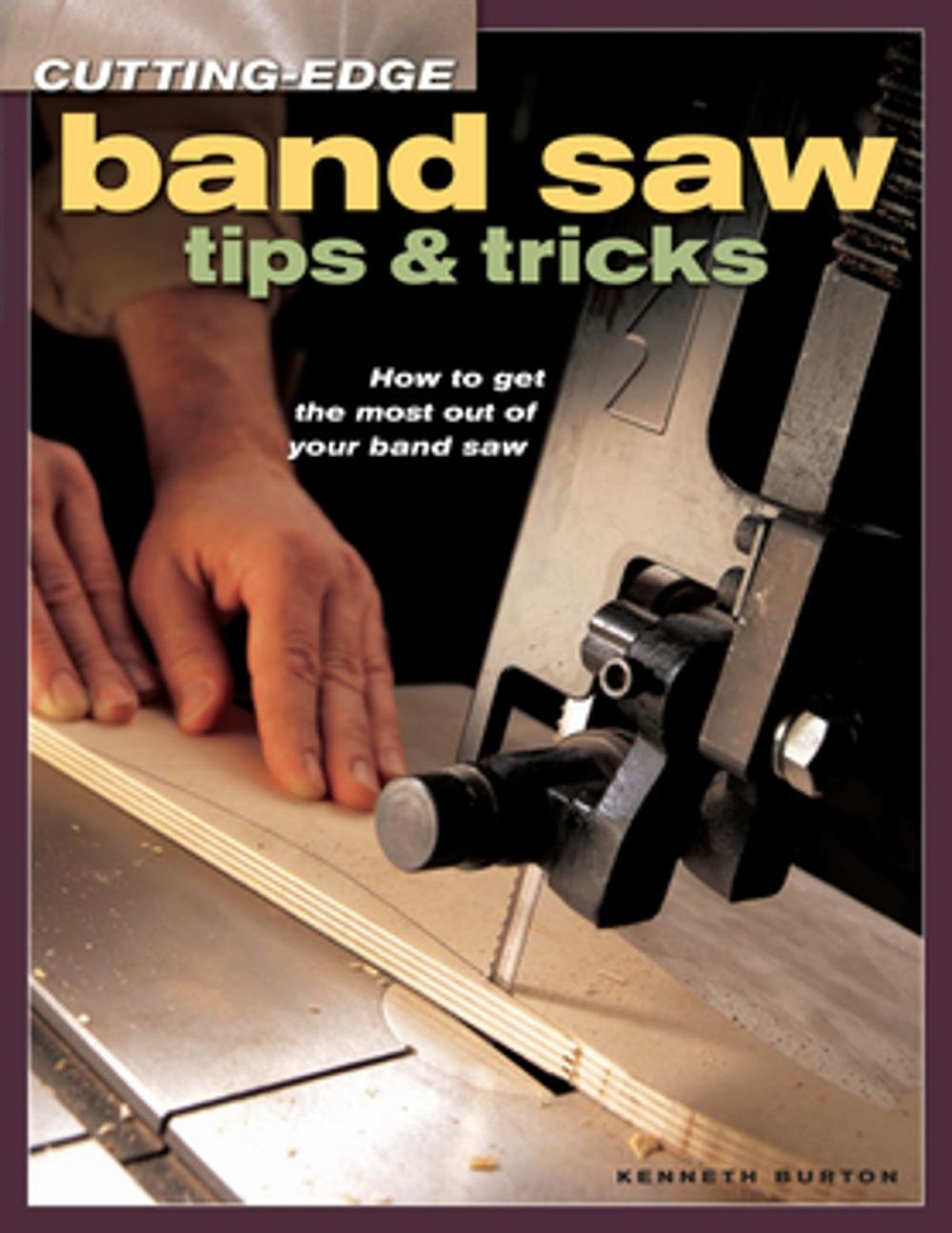 Big bigCover of Cutting-Edge Band Saw Tips & Tricks